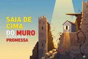 Saia de Cima do Muro e Entre na Promessa – Josué 2:9-11