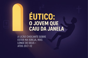 Êutico, o Jovem Que Caiu da Janela — A Lição Chocante Sobre Estar na Igreja, Mas Longe de Deus – Atos 20:7-12