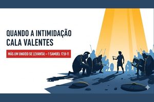 Quando a Intimidação Cala Valentes — Mas um Ungido se Levanta! 1 Samuel 17:8-11